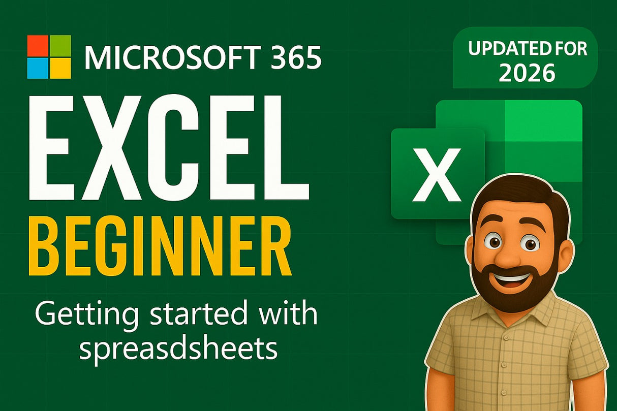 Excel 2026 Beginner: Build a Strong Foundation in Microsoft Excel (M365)