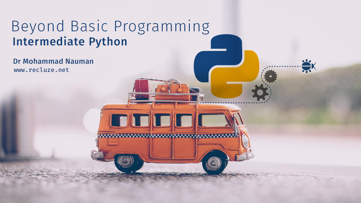 Beyond Basic Programming - Intermediate Python