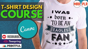 Ultimate T-shirt Design Course with Canva for Beginners