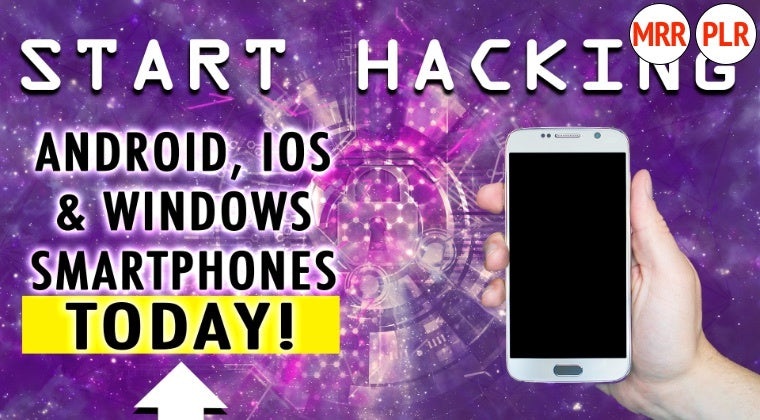 Start Hacking with Android, iOS, and Windows Smartphones Today!