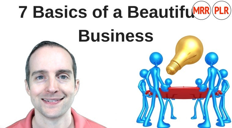 The 7 Basics of a Beautiful Business Learned with 7 Painful Failures as an Entrepreneur Online!