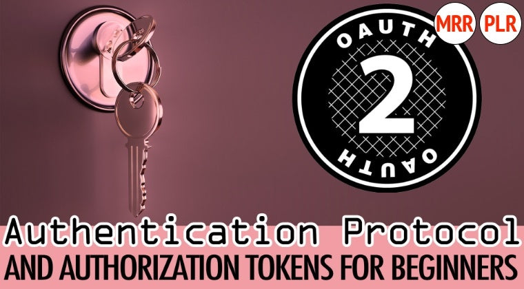 OAuth 2.0 Authentication Protocol and Authorization Tokens for Beginners